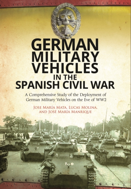 German Military Vehicles in the Spanish Civil War - Lucas Molina