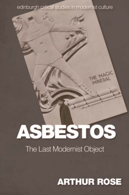 Asbestos   the Last Modernist Object - 