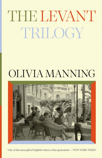 Levant Trilogy - Olivia Manning