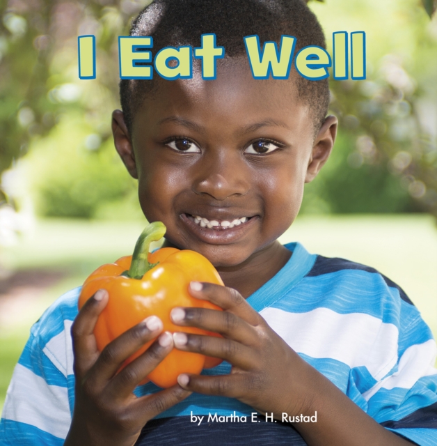 I Eat Well - Martha E. H. Rustad