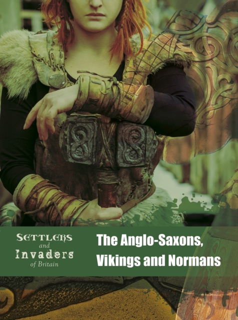 Anglo-Saxons, Vikings and Normans - Ben Hubbard