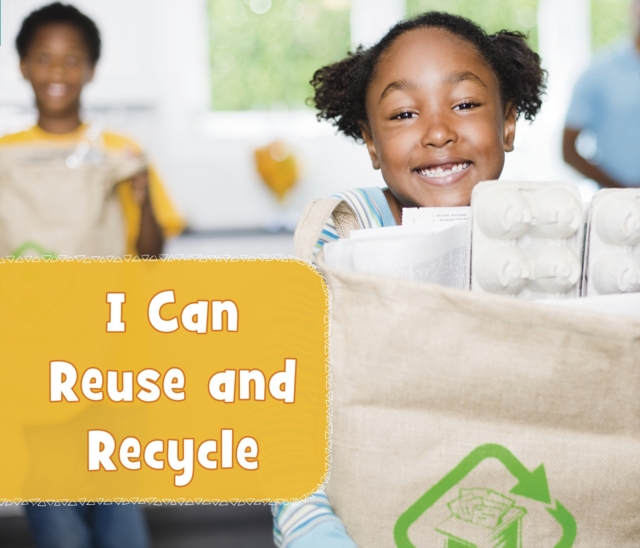 I Can Reuse and Recycle - Mary Boone