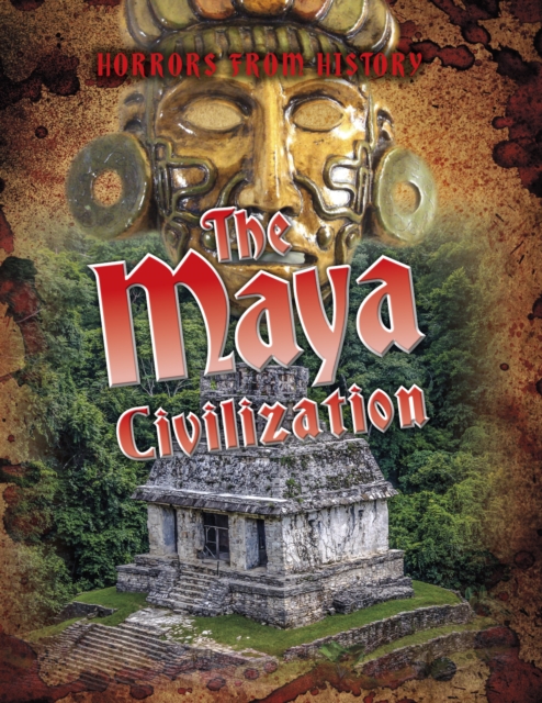 Maya Civilization - Louise Spilsbury