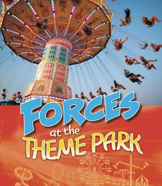 Forces at the Theme Park - Tammy Enz