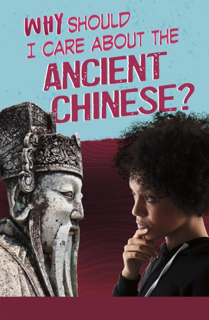 Why Should I Care About the Ancient Chinese? - Claire Throp