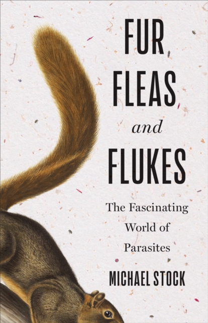 Fur, Fleas, and Flukes - Michael Stock