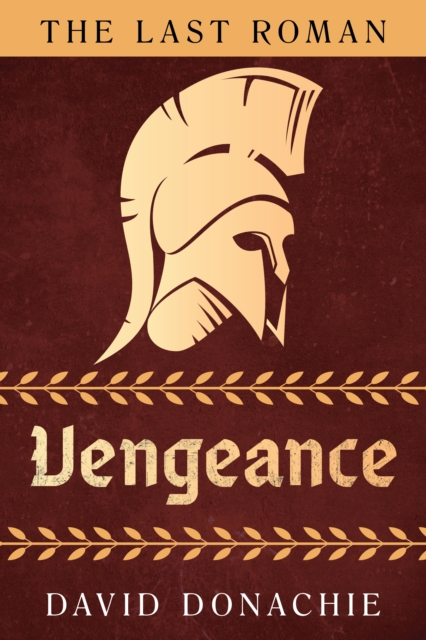 Last Roman: Vengeance - David Donachie