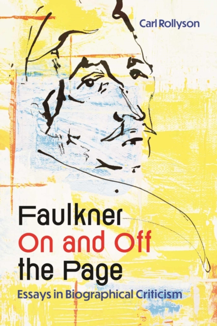 Faulkner on and Off the Page - Carl Rollyson