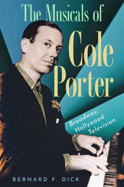 Musicals of Cole Porter - Bernard F Dick