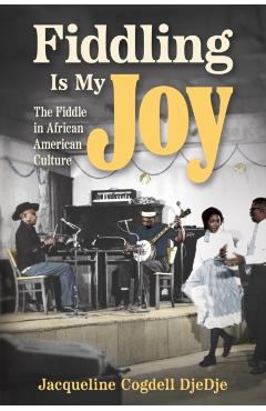 Fiddling Is My Joy - Jacqueline Cogdell Djedje