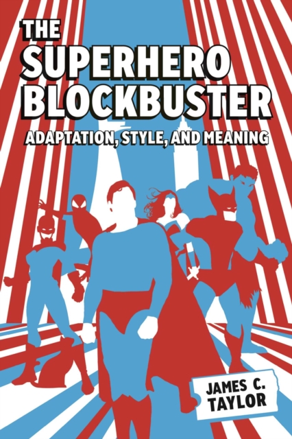 Superhero Blockbuster - James C Taylor