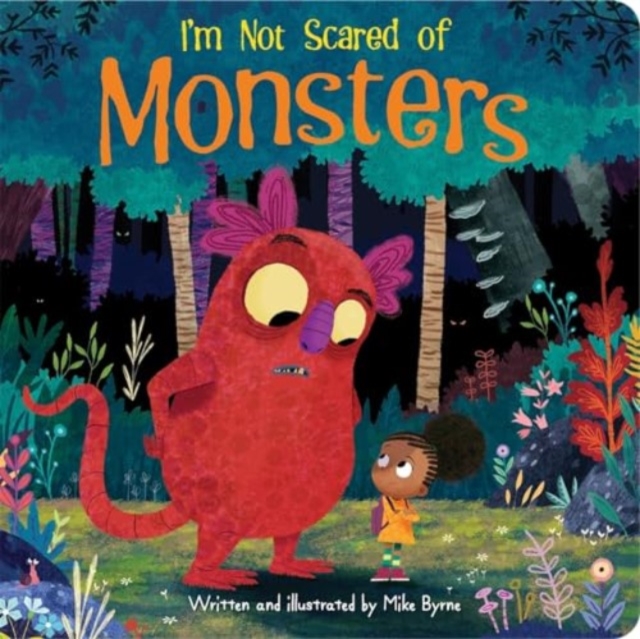 I'm Not Scared of Monsters - Mike Byrne