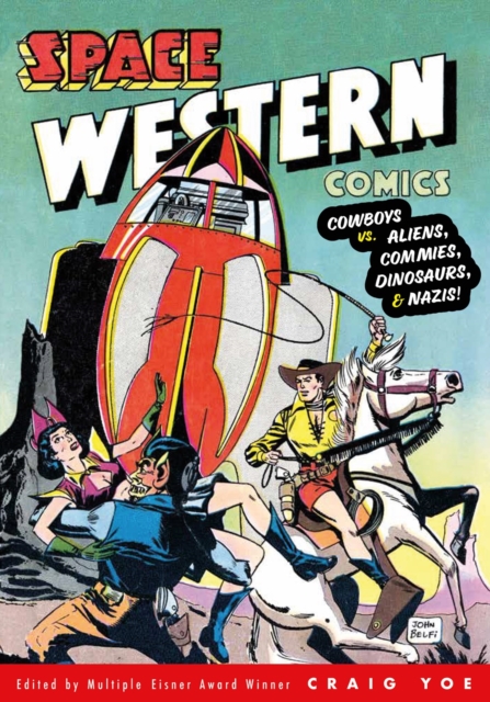 Space Western Comics: Cowboys vs. Aliens, Commies, Dinosaurs, & Nazis - Walter|belfi Gibson