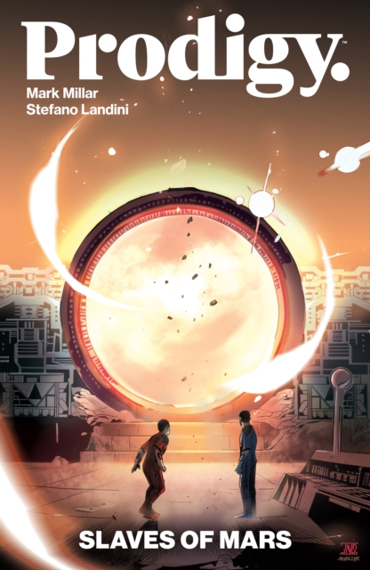 Prodigy: Slaves of Mars - Mark|landini Millar