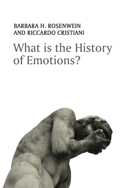 What is the History of Emotions? - Barbara H. (loyola University Rosenwein