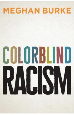 Coperta cărții 'Colorblind Racism - Meghan Burke'