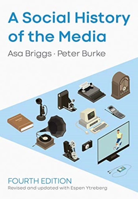 Social History of the Media - Asa (chancellor Of The Open University Briggs