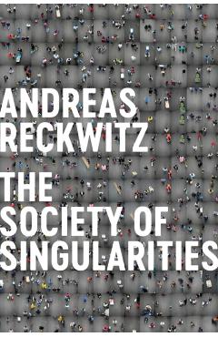 Coperta cărții 'Society of Singularities - Andreas Reckwitz'