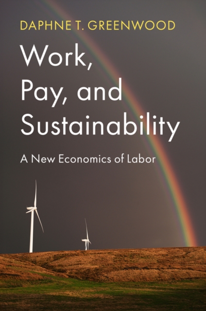 Work, Pay, and Sustainability - Daphne T. (university Of Colorado-colorado Springs Greenwood