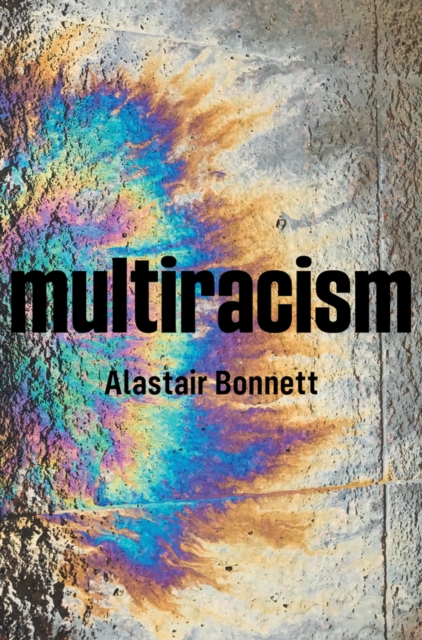 Multiracism - Alastair (newcastle University) Bonnett