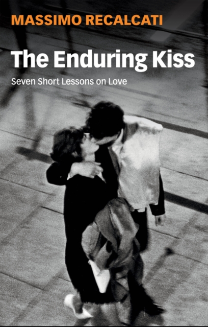 Enduring Kiss - Massimo Recalcati