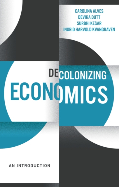 Decolonizing Economics - Devika|alves Dutt