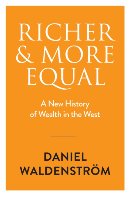 Richer and More Equal - Daniel Waldenstrom