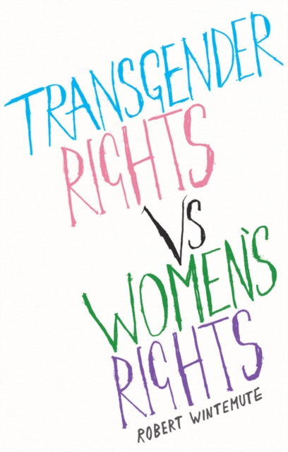 Transgender Rights vs. Women's Rights - Robert Wintemute