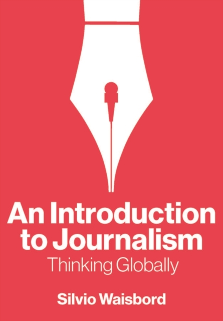 Introduction to Journalism - Silvio (george Washington University Waisbord