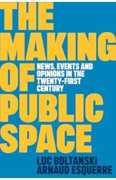 Coperta cărții 'Making of Public Space - Luc (ecole Des Hautes Etudes En Sciences Sociales Boltanski'