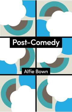Coperta cărții 'Post-Comedy - Alfie (university Of London Bown'