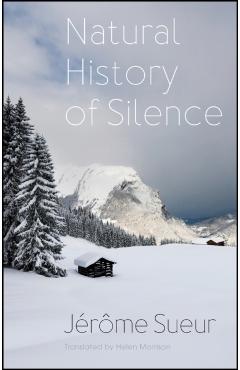 Coperta cărții 'Natural History of Silence - Jerome (museum National D'histoire Naturelle - Paris) Sueur'