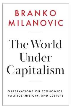 World Under Capitalism - Branko Milanovic