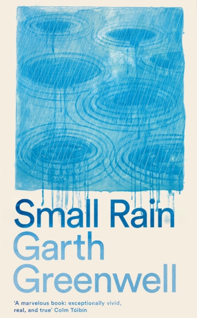 Small Rain - Garth Greenwell