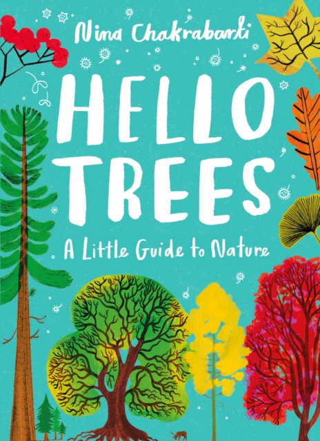 Little Guides to Nature: Hello Trees - Nina Chakrabarti