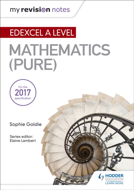 My Revision Notes: Edexcel A Level Maths (Pure) - Sophie Goldie