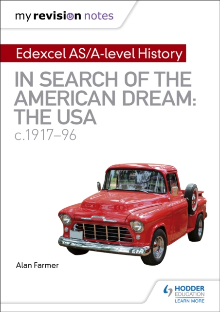 My Revision Notes: Edexcel AS/A-level History: In search of the American Dream: the USA, c1917?96 - Alan Farmer