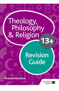 Coperta cărții 'Theology Philosophy and Religion for 13+ Revision Guide - Michael Wilcockson'