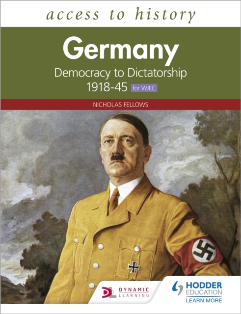 Access to History: Germany: Democracy to Dictatorship c.1918-1945 for WJEC - Nicholas Fellows