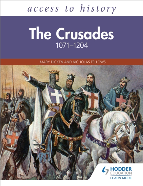 Access to History: The Crusades 1071?1204 - Mary Dicken