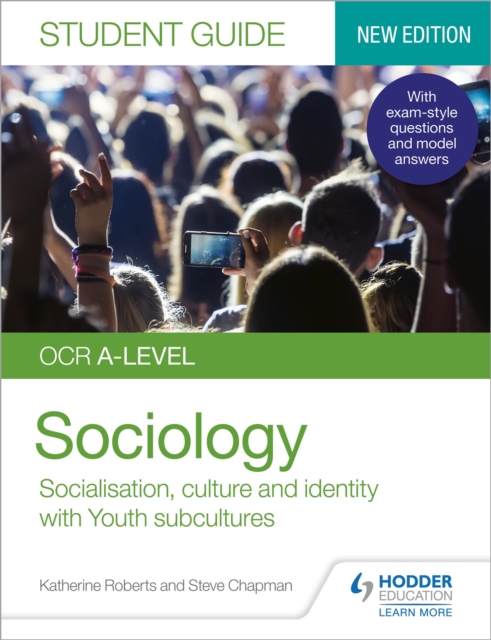 OCR A-level Sociology Student Guide 1: Socialisation, culture and identity with Family and Youth subcultures - Katherine|chapman Roberts