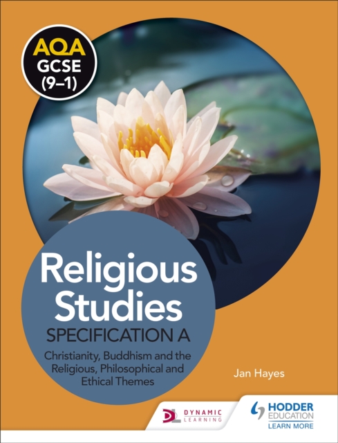 AQA GCSE (9-1) Religious Studies Specification A: Christianity, Buddhism and the Religious, Philosophical and Ethical Themes - Jan Hayes