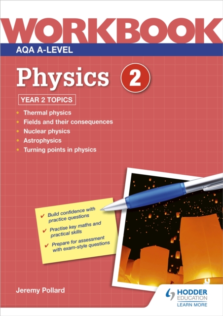 AQA A-level Physics Workbook 2 - Jeremy Pollard