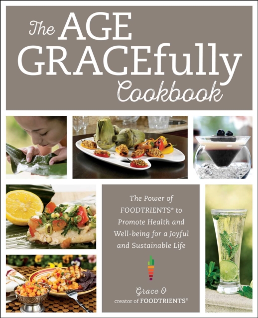 Age GRACEfully Cookbook - Grace O.