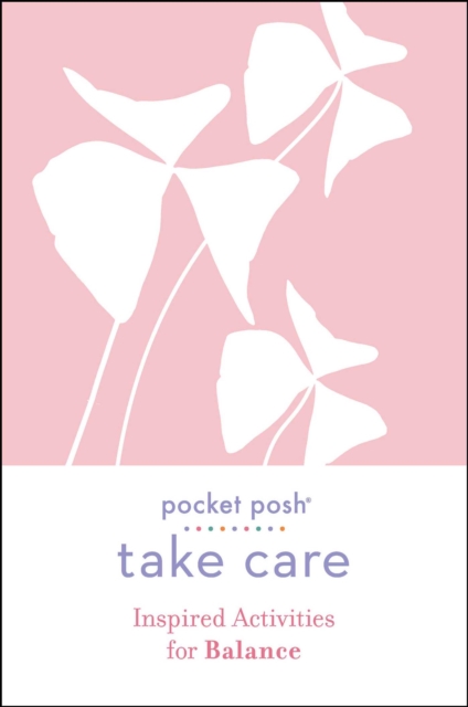 Pocket Posh Take Care: Inspired Activities for Balance -