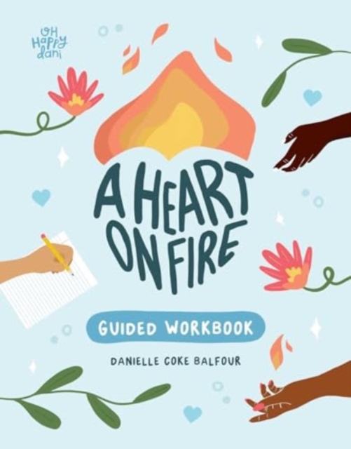 Heart on Fire Guided Workbook - Danielle Coke Balfour