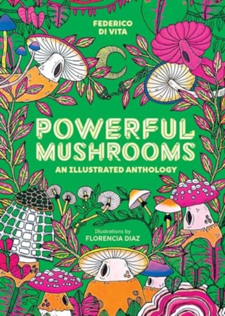Powerful Mushrooms - Federico Di Vita