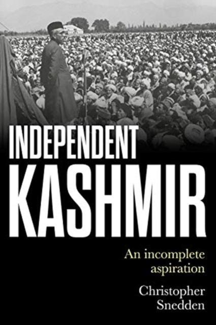 Independent Kashmir - Christopher Snedden