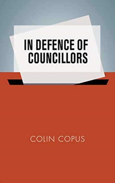 In Defence of Councillors - Colin Copus