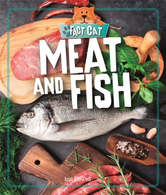 Fact Cat: Healthy Eating: Meat and Fish - Izzi Howell